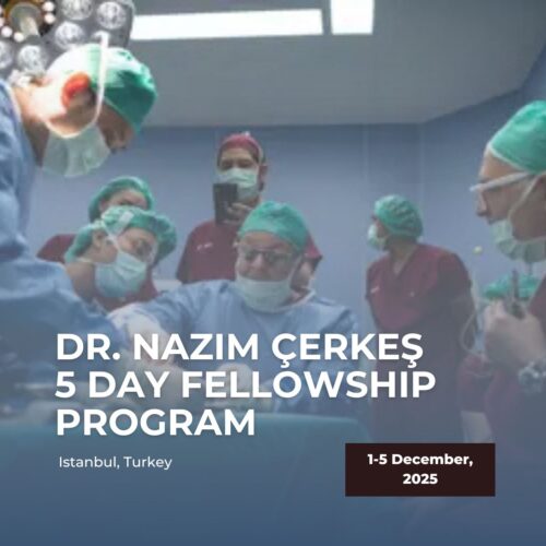Post-Meeting Hands on Fellowship with Dr. Nazım Çerkeş (5 Day Program)