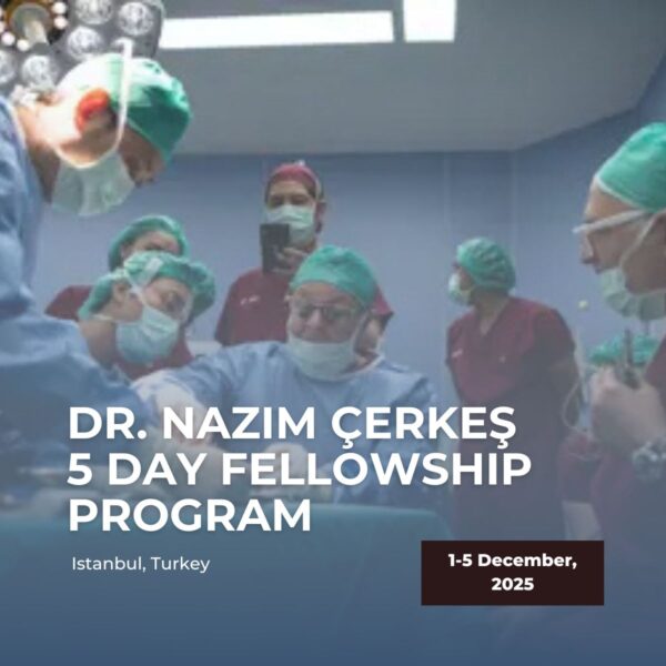 5 Post-Meeting Hands on Fellowship with Dr. Nazım Çerkeş (5 Day Program)