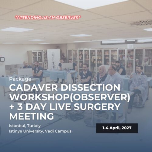 5 Cadaver Dissection Workshop (Observer) + Live Surgery Meeting