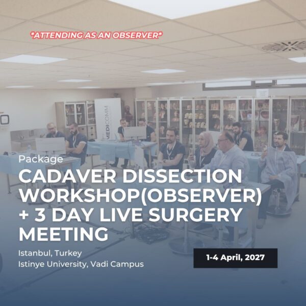 5 Cadaver Dissection Workshop (Observer) + Live Surgery Meeting