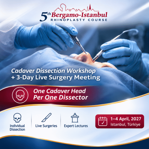 Bergamo-Istanbul Rhinoplasty Course Poster Cadaver Dissection Workshop + Live Surgery Meeting (One Cadaver Head Per Dissector)