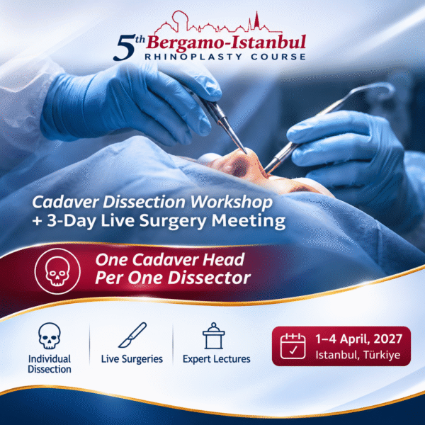 Bergamo-Istanbul Rhinoplasty Course Poster Cadaver Dissection Workshop + Live Surgery Meeting (One Cadaver Head Per Dissector)
