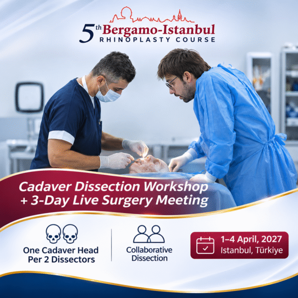 Bergamo-Istanbul Rhinoplasty Workshop Poster Cadaver Dissection Workshop + Live Surgery Meeting (One Cadaver Head Per 2 Dissectors)